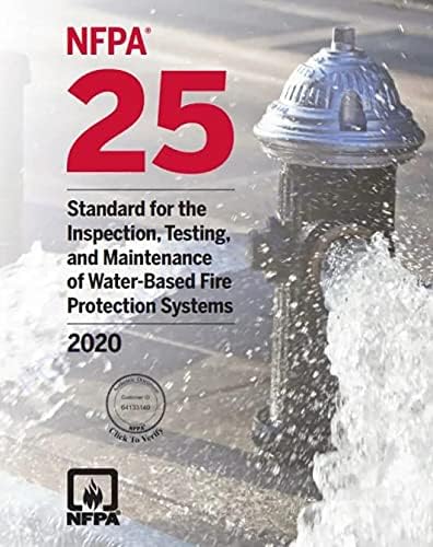 NFPA 25, Standard for the Inspection, Testing, and Maintenance of Water-Based Fire Protection Systems 2020 ed. Paperback ISBN: 9781455924561