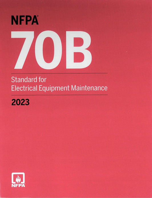 NFPA 70B Standard for Electrical Equipment Maintenance, 2023 Edition ISBN: 9781455929719