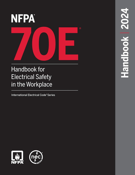 NFPA 70E, Handbook for Electrical Safety in the Workplace, 2024 Edition Hardcover ISBN: 9781455930760
